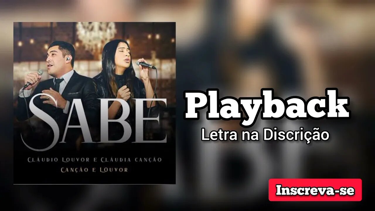 SABE Claudio Louvor e Claudia Canção PLAYBACK / Letra na Discrição