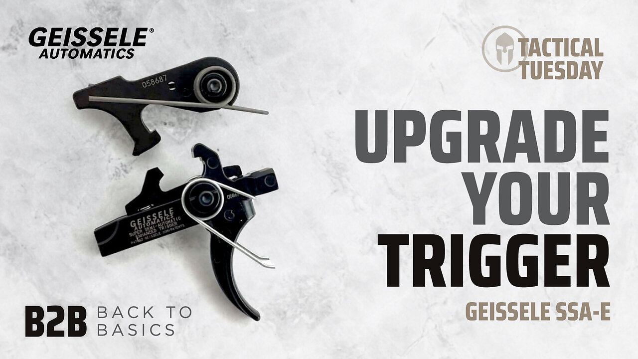 Geissele SSA-E Trigger Upgrade Back 2 Basics - Tactical Tusday