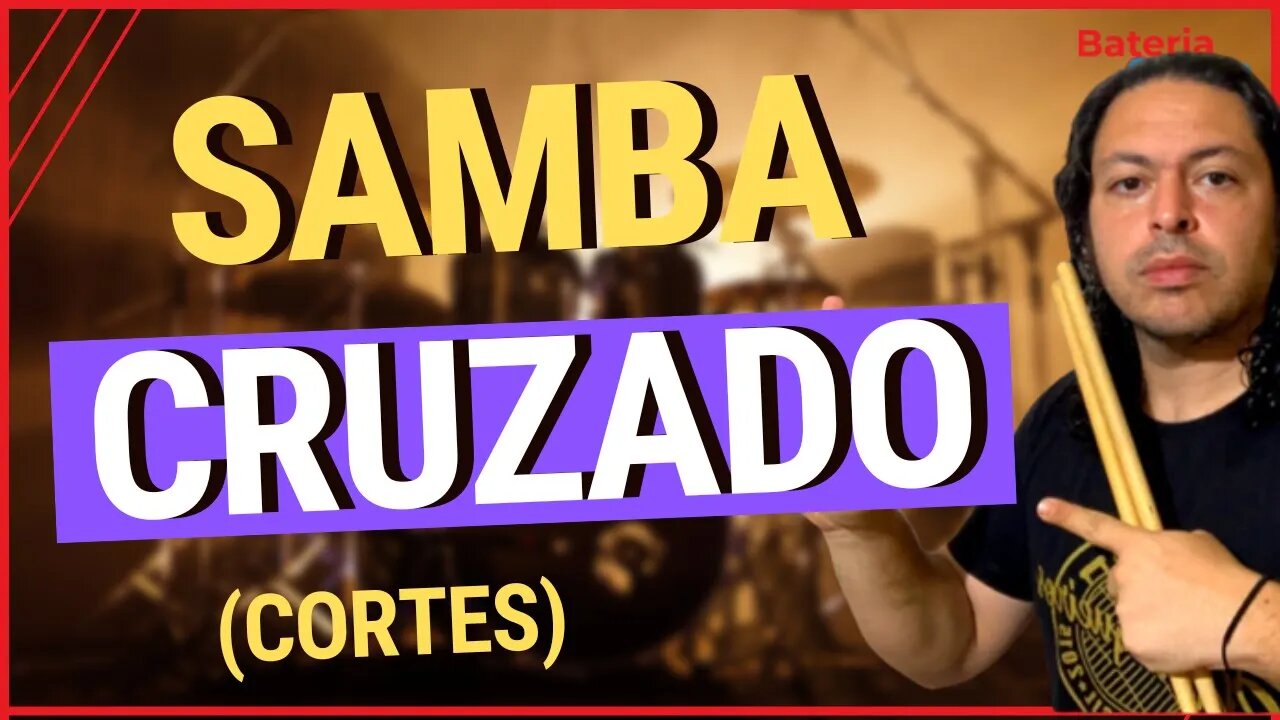 SAMBA CRUZADO na bateria - Cortes