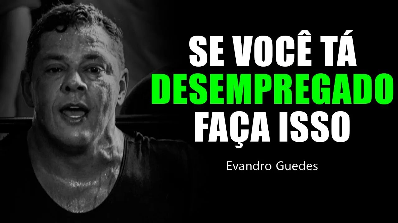 FAÇA ISSO E MUDE DE VIDA! (MOTIVAÇÃO EVANDRO GUEDES)