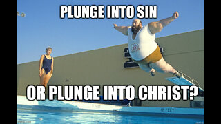 Plunge yourself into Christ and not into Sin!