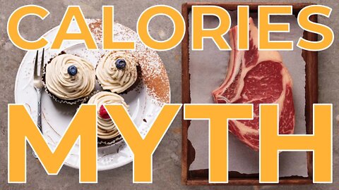 The Calories Myth