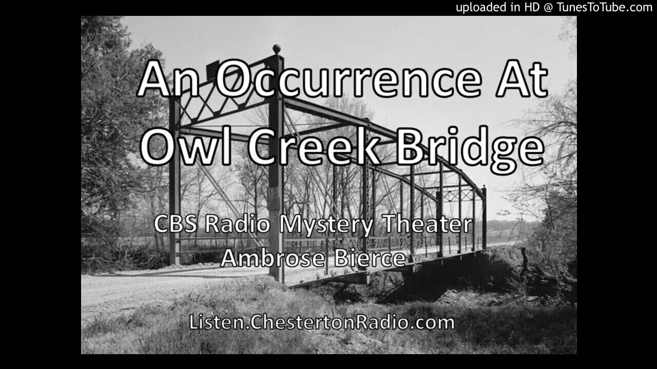 An Occurrence at Owl Creek Bridge - CBS Radio Mystery Theater - Ambrose Bierce