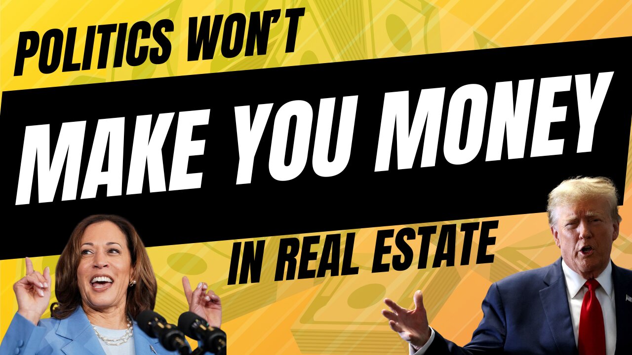 Make Money in Real Estate Investing instead of arguing about Politics