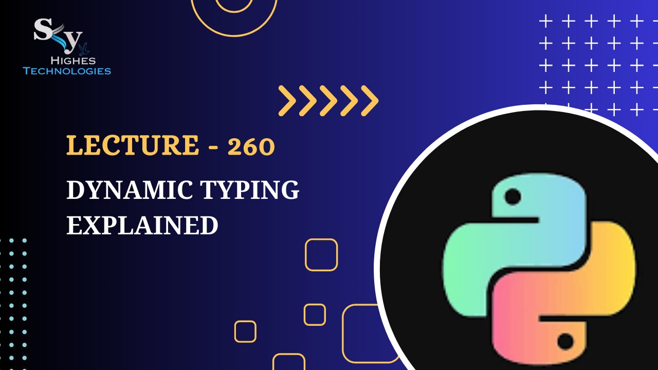 260. Dynamic Typing Explained | Skyhighes | Python