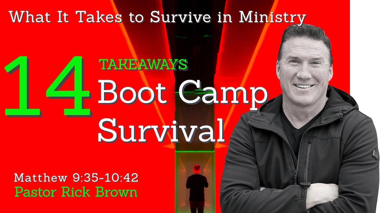 Boot Camp Survival (Part 1) | Matthew 10 | Pastor Rick Brown