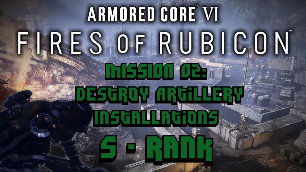 Armored Core 6 [VI] - Mission 02: Destroy Artillery Installations [S Rank]