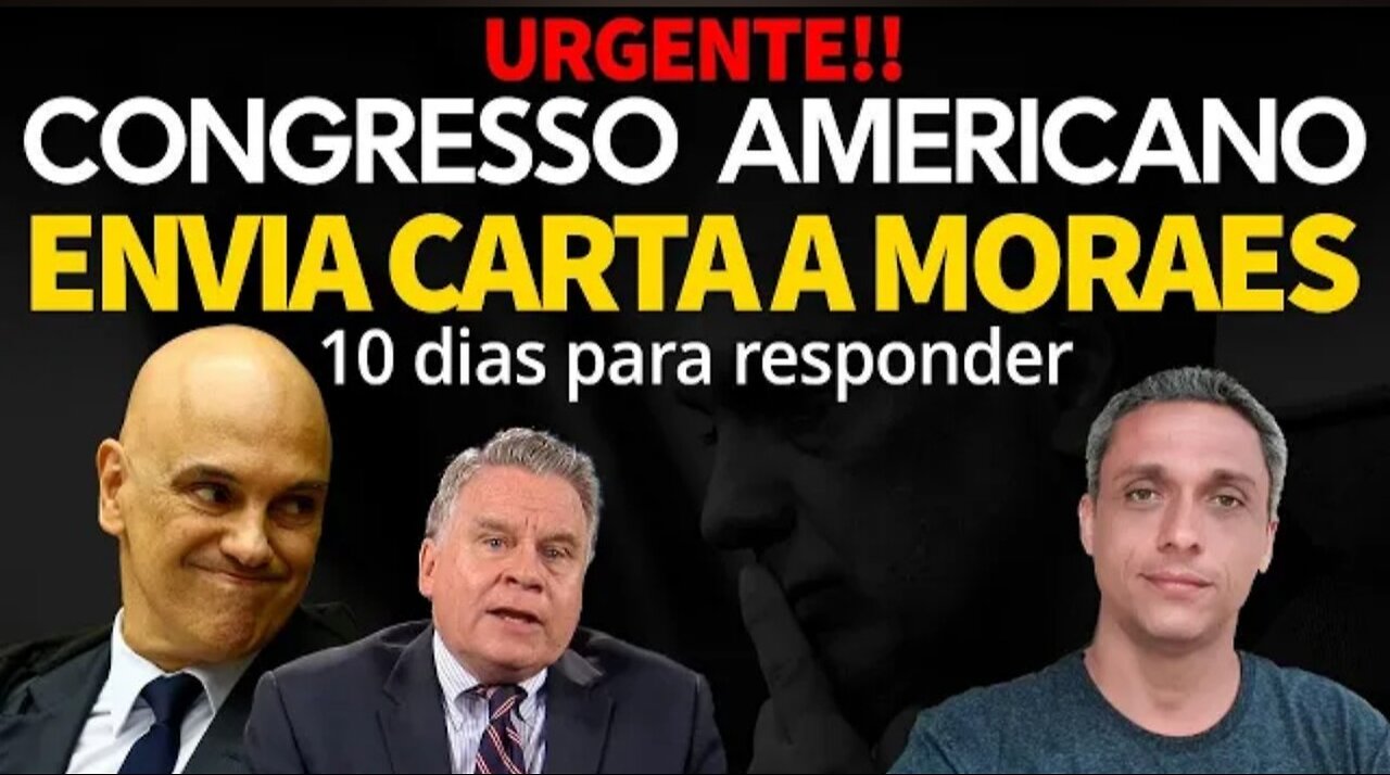 US Congress sends letter to Xandão in clear threat - "10 days to respond"