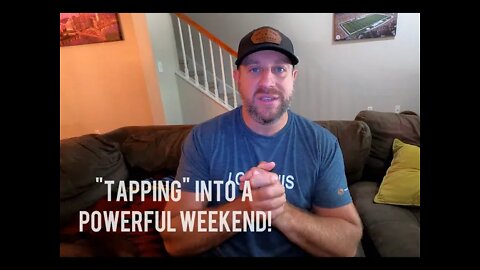 EFT Tapping Script - "Tap" Into a Powerful Fun Weekend!