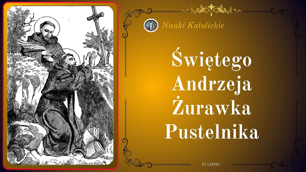 Świętego Andrzeja Żurawka Pustelnika | 07 Lipiec