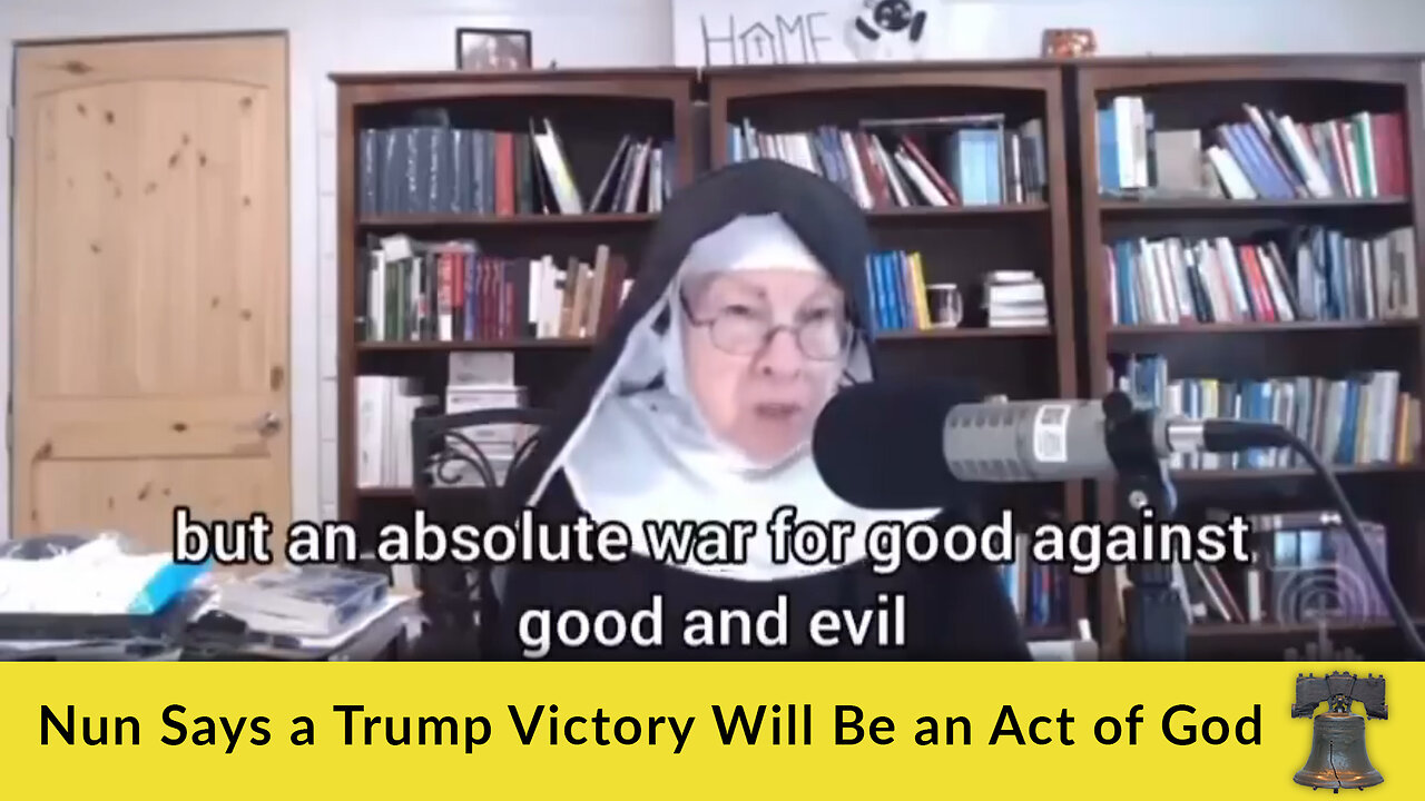 Nun Says a Trump Victory Will Be an Act of God