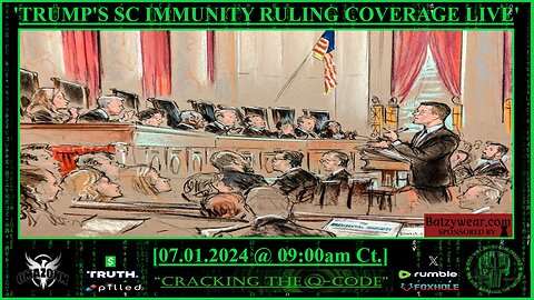 "CRACKING THE Q-CODE" - 'TRUMP'S SC IMMUNITY RULING COVERAGE LIVE"