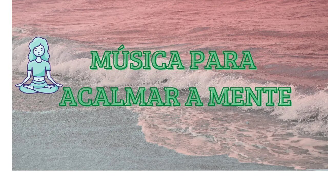 🎶MÚSICA PARA ACALMAR A MENTE,MÚSICA PARA DORMIR, MÚSICA INSTRUMENTAL, MÚSICA PARA RELAXAR🎵