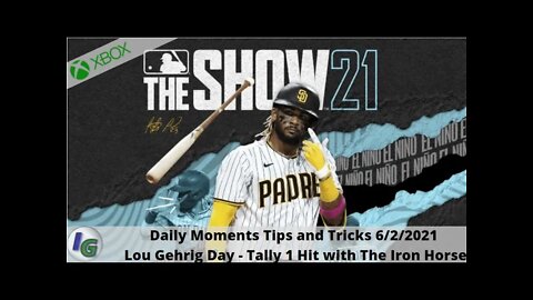 MLB The Show 21: 6.2/2021 Daily Moments Tips Lou Gehrig Day Tally 1 Hit with the Iron Horse