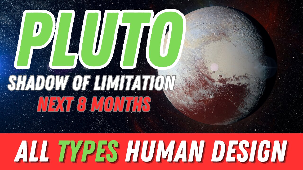 Pluto Moves into the Shadow of Limitation - All Types Human Design