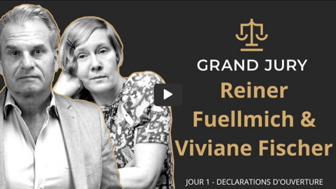 Reiner Fuellmich & Viviane Fischer Jour 1 - Grand Jury