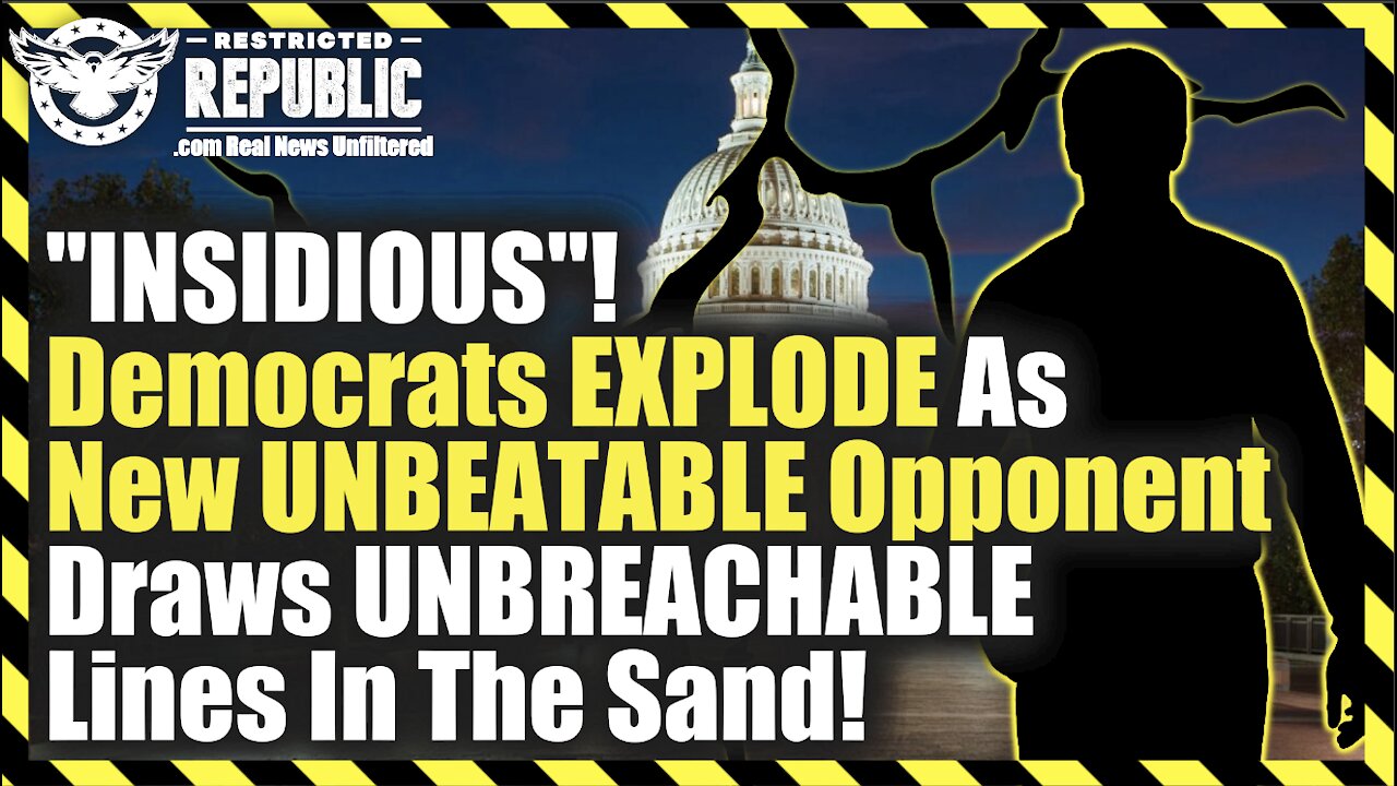 “INSIDIOUS”! Democrats EXPLODE As New UNBEATABLE Opponent Draws UNBREACHABLE Lines In The Sand!