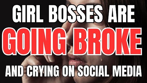 Girl Bosses are Broke and Crying on Social Media