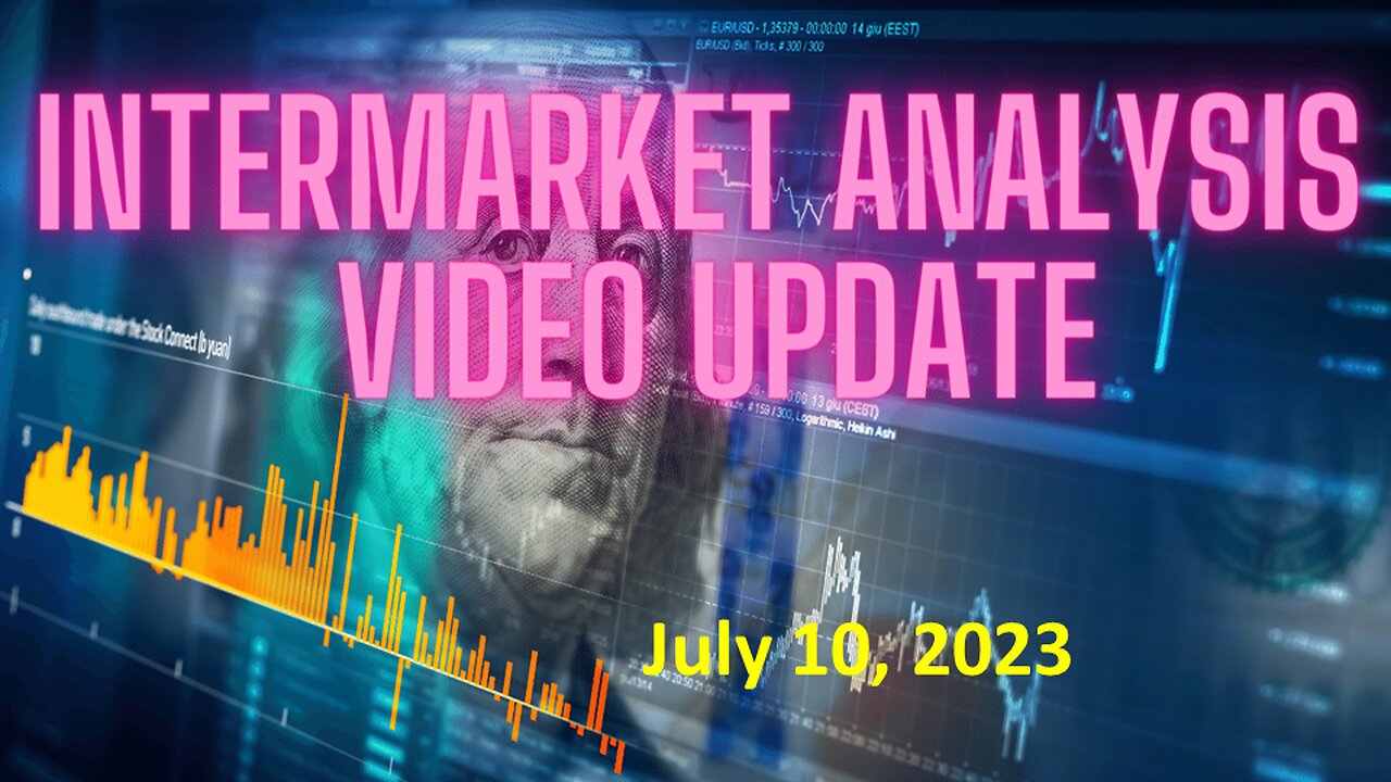 Stock Market InterMarket Analysis Update For Monday July 10, 2023