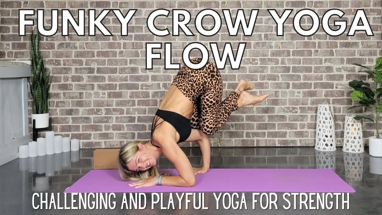 Playing with Funky Crow Power Yoga Flow || Strengthening and Playful || Yoga with Stephanie