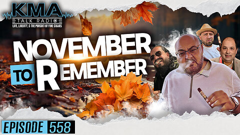 KMA Talk Radio Episode 558 – November to Remember