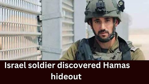 Israel soldier discovered Hamas hideout