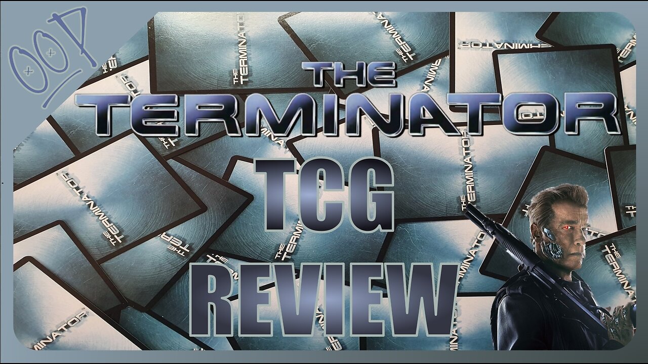 The Terminator CCG Review : OOP Ep016