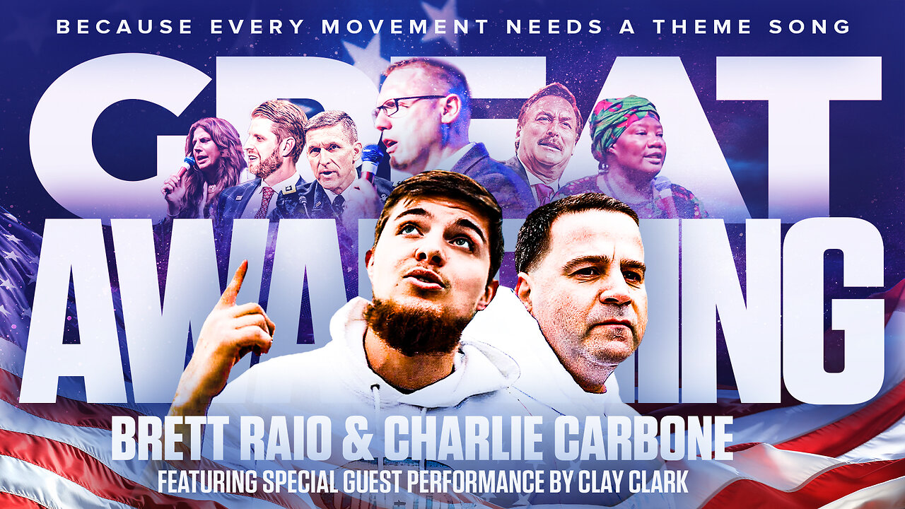 The Great Awakening | Because Every Movement Needs a Theme Song | The Great Awakening Brett Raio, Charlie Carbone Featuring Special Guest Performance By Clay Clark