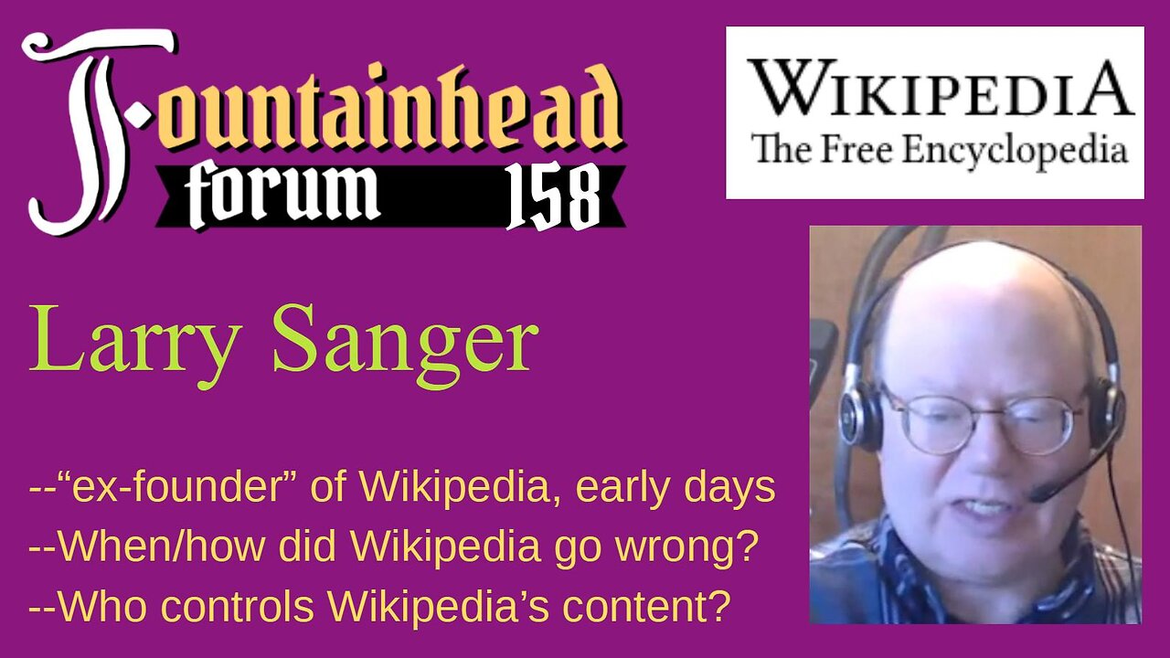 FF-158: Larry Sanger on the early days of Wikipedia, what's went wrong, and possible fixes