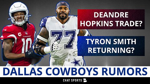 Dallas Cowboys Rumors On Tyron Smith And DeAndre Hopkins Trade