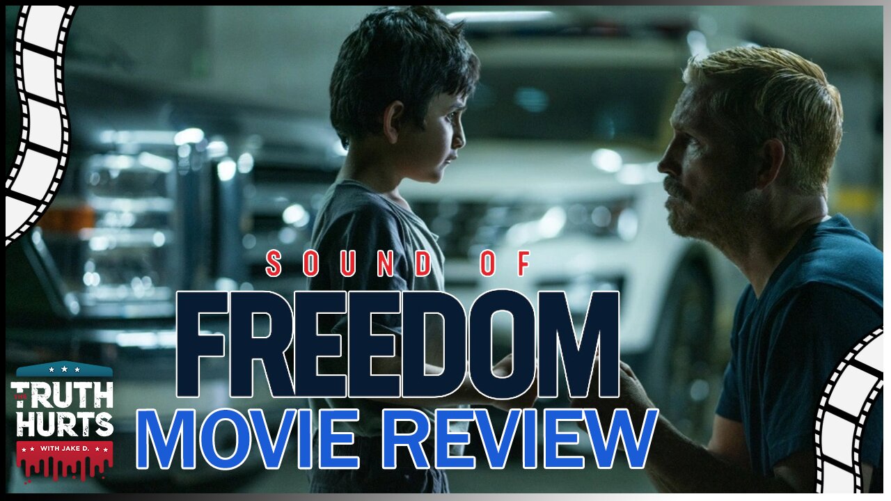 The Truth Hurts REVIEWS: Sound of Freedom