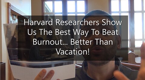 Harvard Researchers Show The Best Way To Beat Burnout. Even Better Than Vacation!