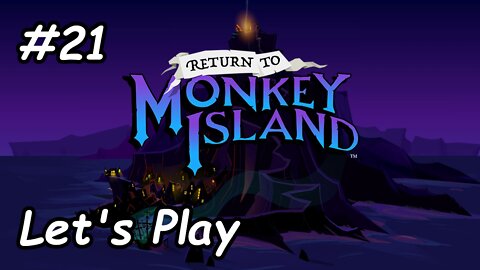 Let's Play | Return to Monkey Island - Part 21