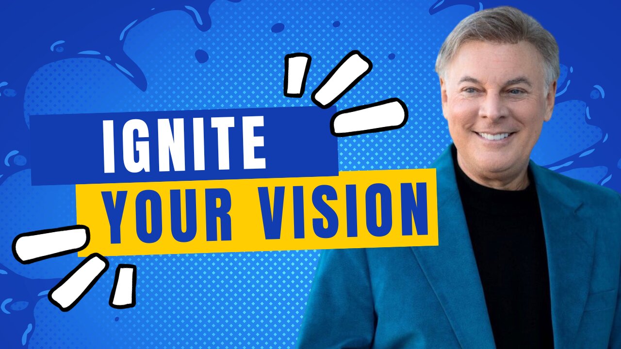 Ignite Your Vision of a Business you own | Lance Wallnau