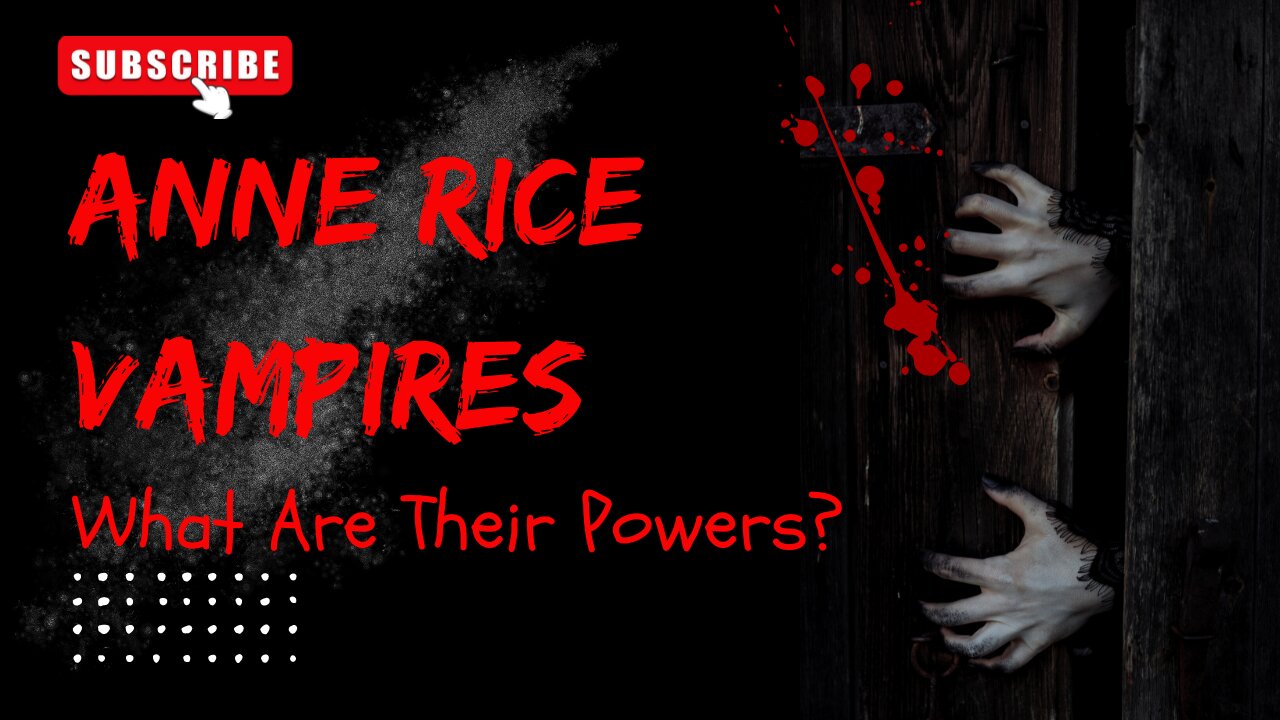 Anne Rice Vampire's Powers