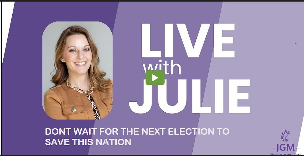 Julie Green subs DON'T WAIT FOR THE NEXT ELECTION TO SAVE THIS NATION