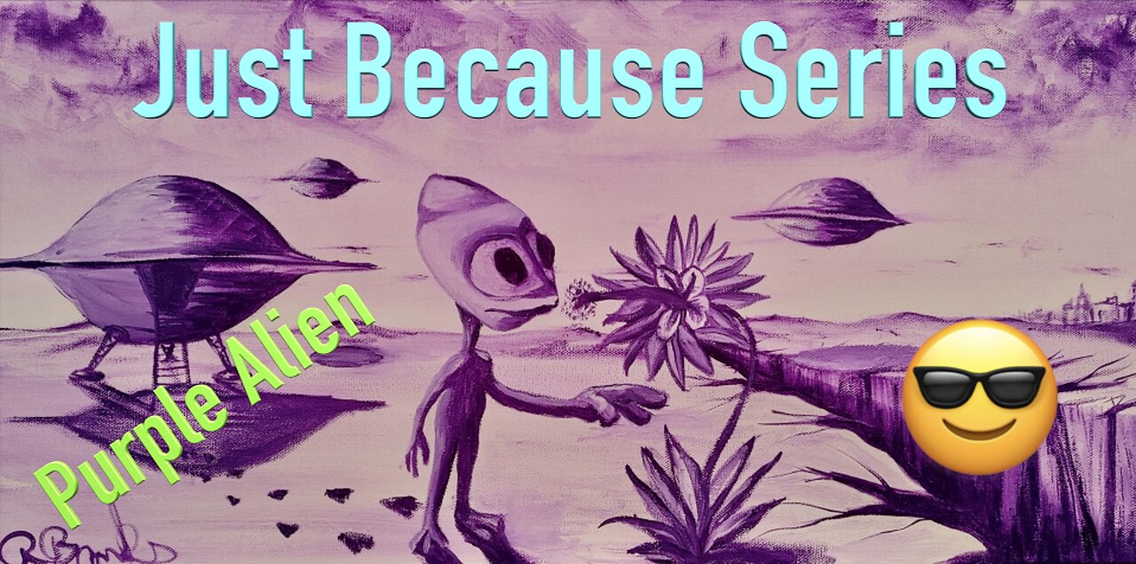 "Purple Alien" (Just Because Series)