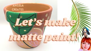 DIY HOW TO MAKE MATTE PAINT / POT PAINTING / PLANTER PAINTING