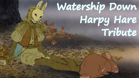 Harpy Hare Watership Down Tribute