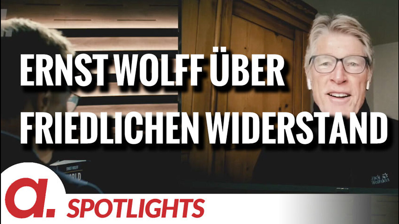 Spotlight: Ernst Wolff über einen friedlichen Widerstand auf der Straße