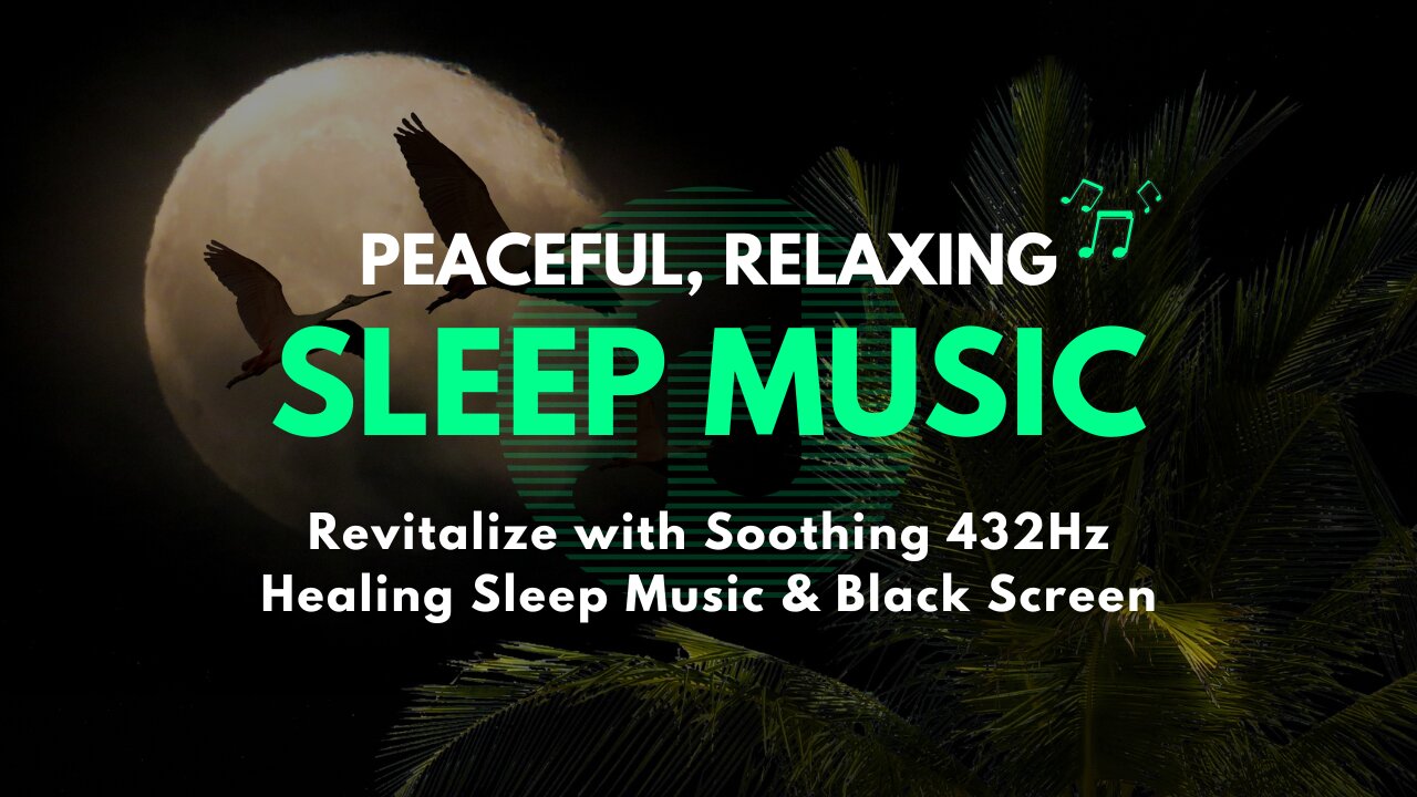 Revitalize with Soothing 432Hz Healing Sleep Music & Black Screen