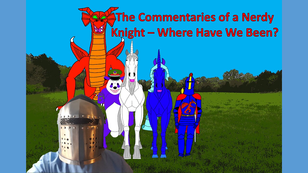 The Commentaries of a Nerdy Knight - A Long Awaited Update