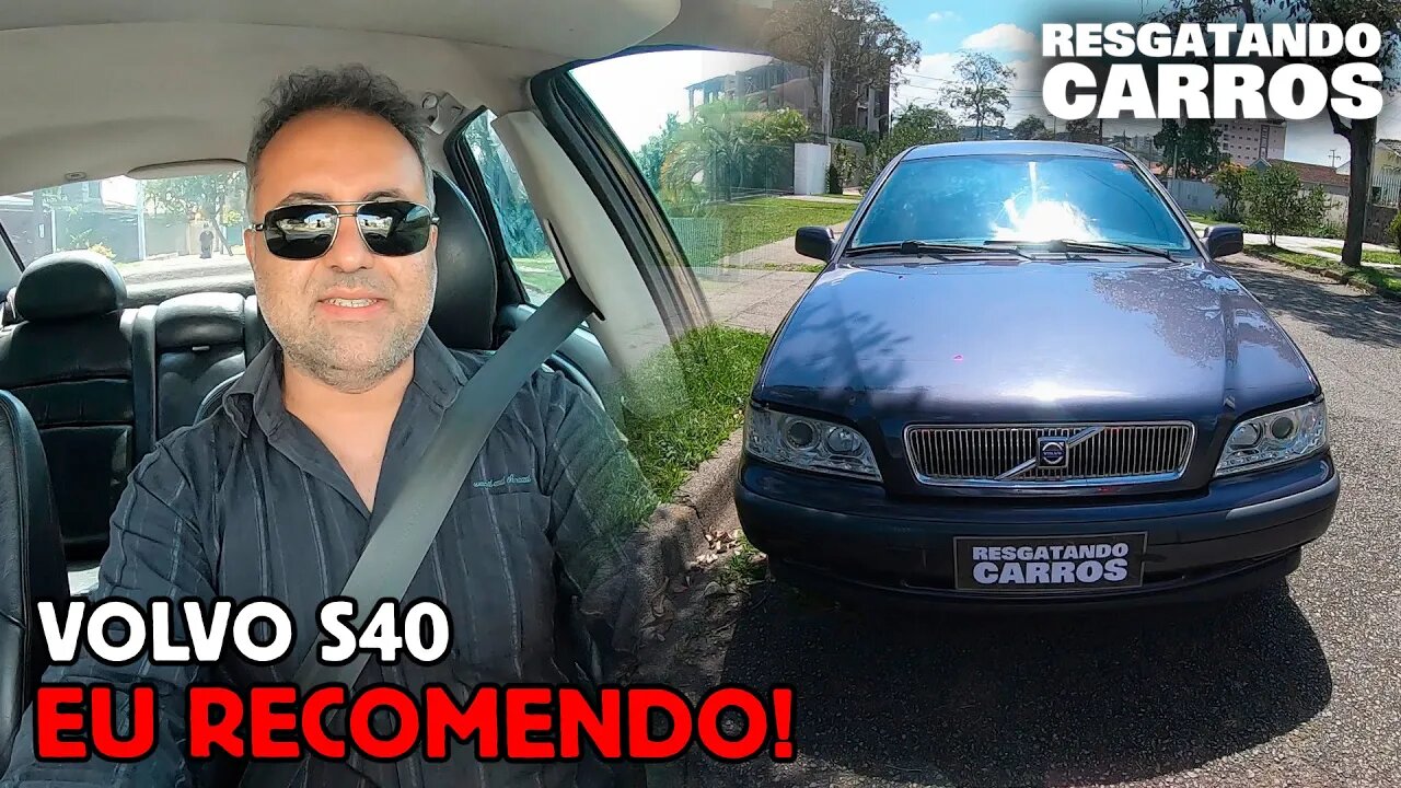 VOLVO S40: EU RECOMENDO! "Resgatando Carros"