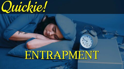 Quickie: Entrapment