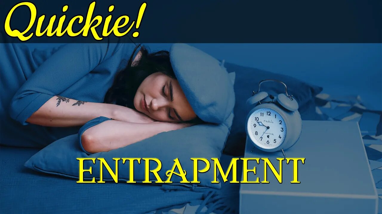 Quickie: Entrapment