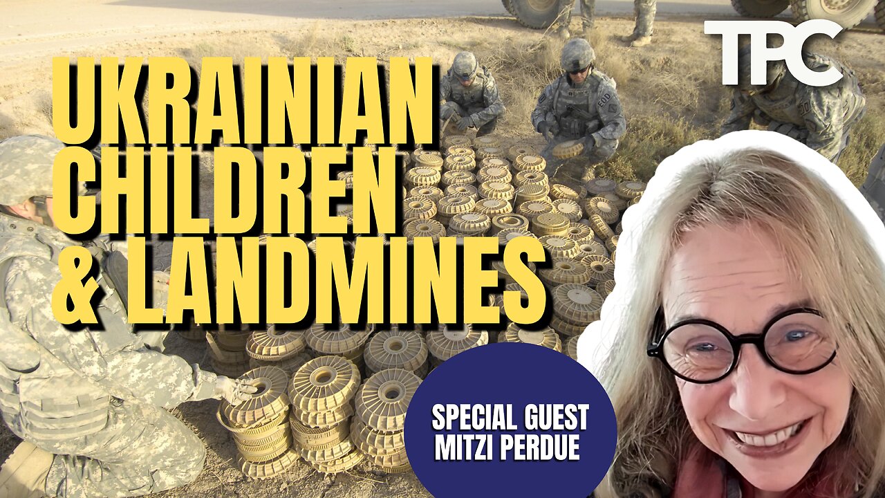 Landmine Free Childhood For Ukrainians | Mitzi Perdue (TPC #1,168)
