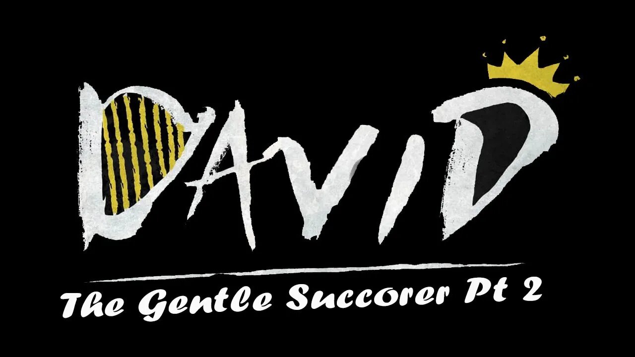 David: The Gentle Succorer II