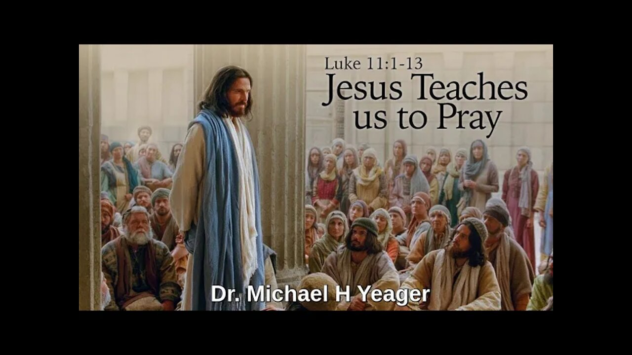 Jesus Teaching On Prayer by Dr Michael H Yeager