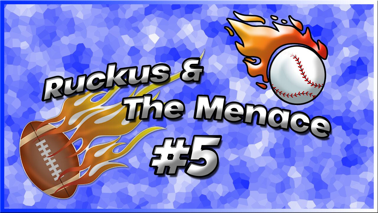 Ruckus And The Menace Episode 5 Post Draft Talk and First Month Baseball Aftermath