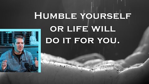Be Humble To Change Your Perspective, And You'll Be Shocked By The Results